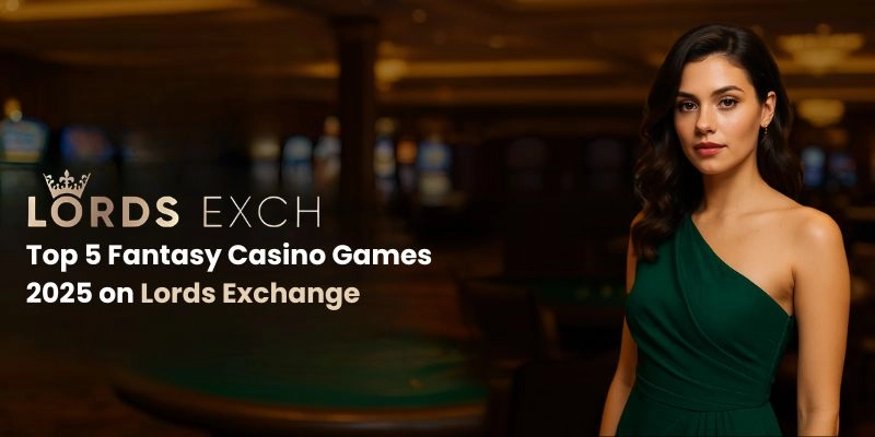 Top 5 Fantasy Casino Games Dominating 2025 on Lords Exchange