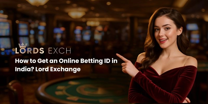 How to Get an Online Betting ID in India? Lords Exchange