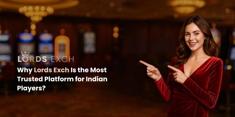 Why Lords Exch Is the Most Trusted Platform for Indian Players?