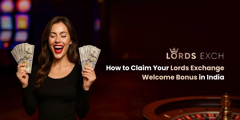 How to Claim Your Lords Exchange Welcome Bonus in India
